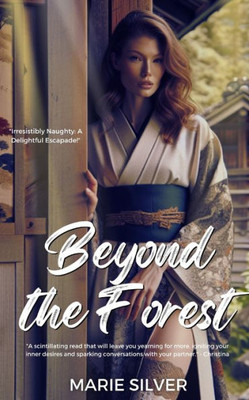 Beyond the Forest : A Short Story to Ignite Your Inner Desires