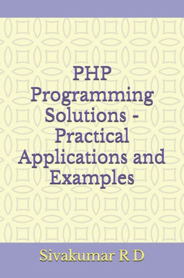 PHP Programming Solutions - Practical Applications and Examples