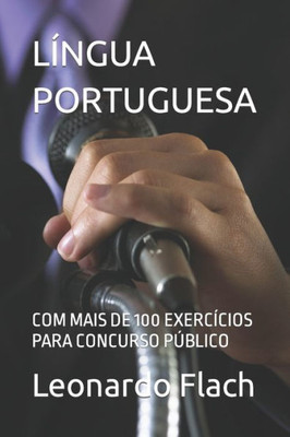 Língua Portuguesa : Com Mais de 100 Exercícios Para Concurso Público