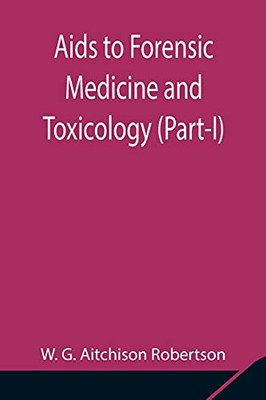 Aids To Forensic Medicine And Toxicology (Part-I)