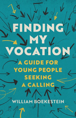 Finding My Vocation : A Guide for Young People Seeking a Calling