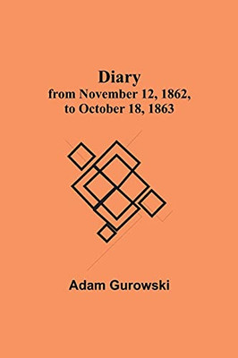 Diary From November 12, 1862, To October 18, 1863