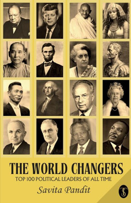 The World Changers Top 100 Political Leaders Of All Time