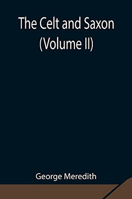 The Celt And Saxon (Volume Ii)