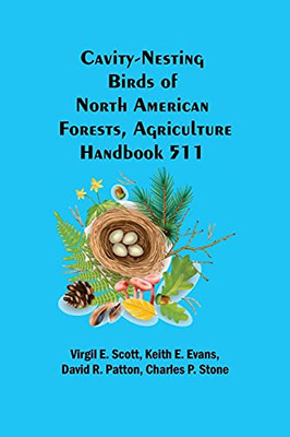 Cavity-Nesting Birds Of North American Forests, Agriculture Handbook 511