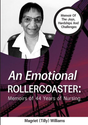 An Emotional Rollercoaster : Memoirs of 44 Years of Nursing