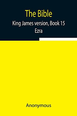 The Bible, King James Version, Book 15; Ezra