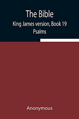 The Bible, King James Version, Book 19; Psalms