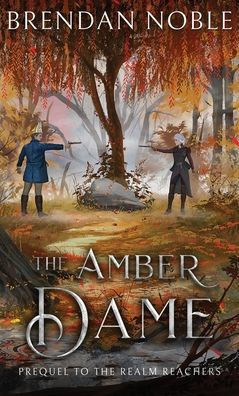 The Amber Dame : Prequel to The Realm Reachers