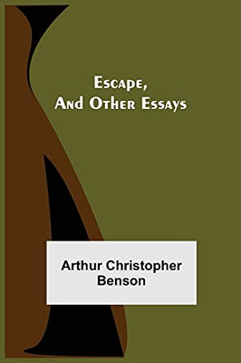 Escape, And Other Essays