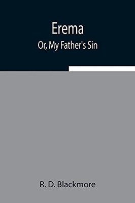 Erema; Or, My Father'S Sin