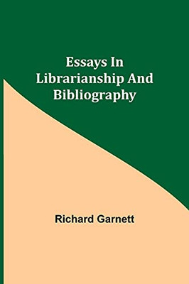 Essays In Librarianship And Bibliography