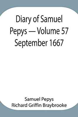 Diary Of Samuel Pepys - Volume 57: September 1667