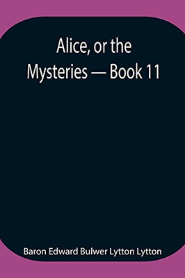 Alice, Or The Mysteries - Book 11