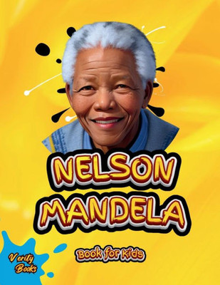 Nelson Mandela Book for Kids : The Biography of the Great South African Anti-apartheid Activist, Politician, and Statesman for Kids. Colored Pages