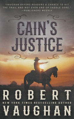 Cain's Justice : A Classic Western Adventure