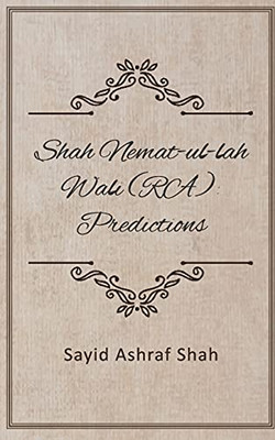 Shah Nemat-Ul-Lah Wali (Ra): Predictions