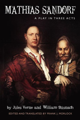 Mathias Sandorf : A Play in Three Acts