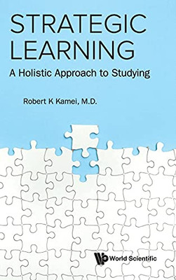 Strategic Learning: A Holistic Approach To Studying (Hardcover)