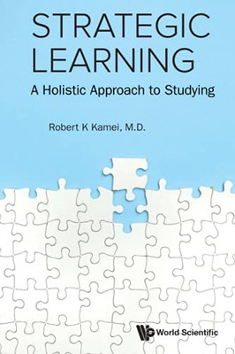 Strategic Learning: A Holistic Approach To Studying (Paperback)