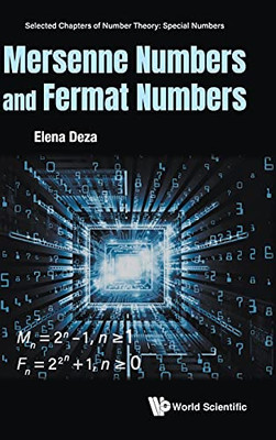 Mersenne Numbers And Fermat Numbers (Selected Chapters Of Number Theory: Special Numbers)
