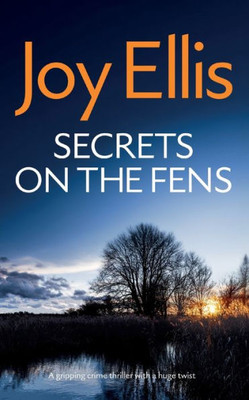 SECRETS ON THE FENS a Gripping Crime Thriller with a Huge Twist