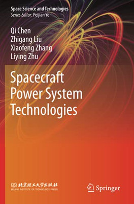 Spacecraft Power System Technologies (Space Science And Technologies)