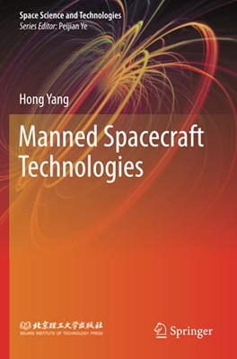 Manned Spacecraft Technologies (Space Science And Technologies)