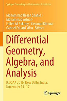 Differential Geometry, Algebra, And Analysis: Icdgaa 2016, New Delhi, India, November 1517 (Springer Proceedings In Mathematics & Statistics)