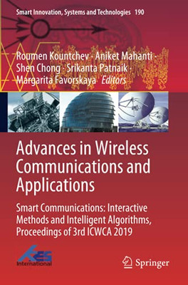 Advances In Wireless Communications And Applications: Smart Communications: Interactive Methods And Intelligent Algorithms, Proceedings Of 3Rd Icwca 2019 (Smart Innovation, Systems And Technologies)