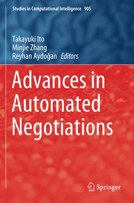 Advances In Automated Negotiations (Studies In Computational Intelligence)