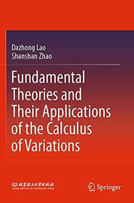 Fundamental Theories And Their Applications Of The Calculus Of Variations