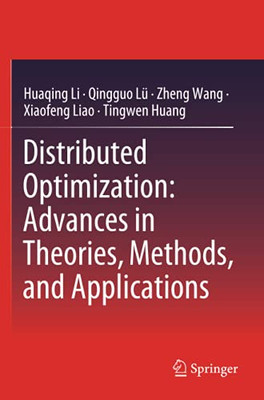Distributed Optimization: Advances In Theories, Methods, And Applications