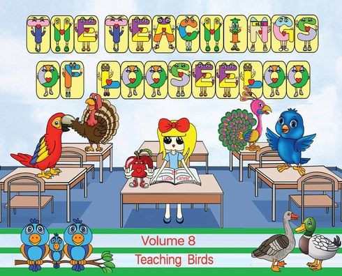 The Teachings of Looseeloo : Teaching Birds