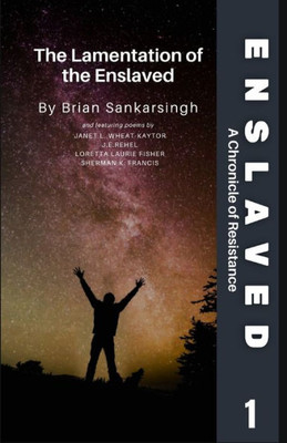 Enslaved A Chronicle of Resistance Book 1 : The Lamentation of the Enslaved