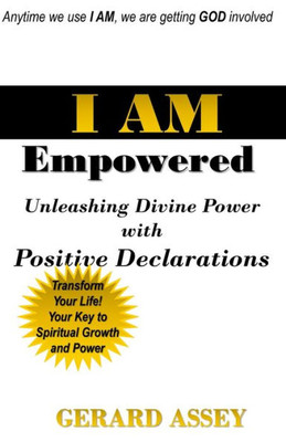 I AM Empowered : Unleashing Divine Power with Positive Declarations