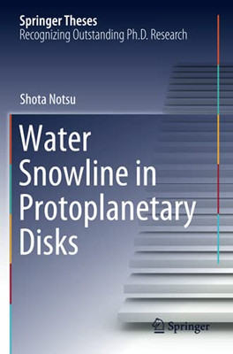 Water Snowline In Protoplanetary Disks (Springer Theses)