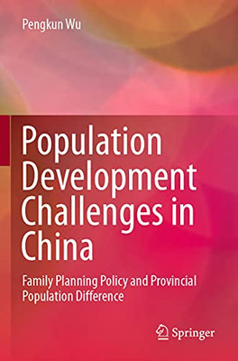 Population Development Challenges In China: Family Planning Policy And Provincial Population Difference