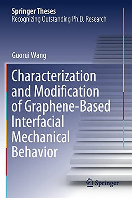 Characterization And Modification Of Graphene-Based Interfacial Mechanical Behavior (Springer Theses)