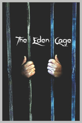 The Eden Cage : Dark Meditations