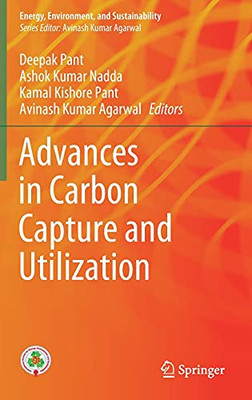 Advances In Carbon Capture And Utilization (Energy, Environment, And Sustainability)