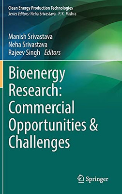 Bioenergy Research: Commercial Opportunities & Challenges (Clean Energy Production Technologies)
