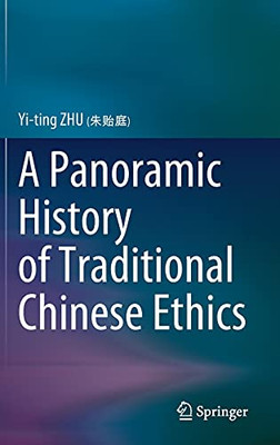 A Panoramic History Of Traditional Chinese Ethics