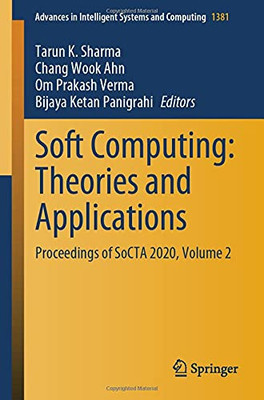 Soft Computing: Theories And Applications: Proceedings Of Socta 2020, Volume 2 (Advances In Intelligent Systems And Computing, 1381)
