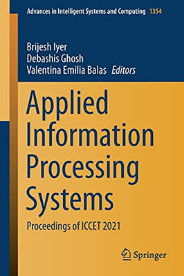 Applied Information Processing Systems: Proceedings Of Iccet 2021 (Advances In Intelligent Systems And Computing, 1354)