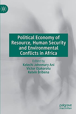 Political Economy Of Resource, Human Security And Environmental Conflicts In Africa