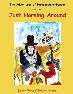 The Adventures of Humperdinkerbopper - Book Two - Just Horsing Around