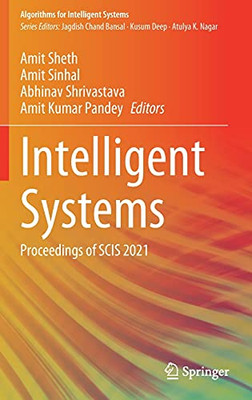 Intelligent Systems: Proceedings Of Scis 2021 (Algorithms For Intelligent Systems)