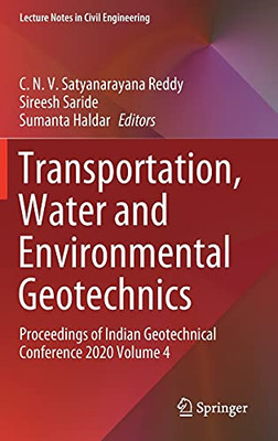 Transportation, Water And Environmental Geotechnics: Proceedings Of Indian Geotechnical Conference 2020 Volume 4 (Lecture Notes In Civil Engineering, 159)