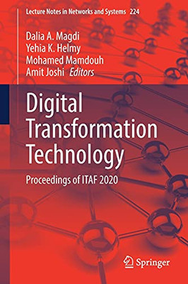 Digital Transformation Technology: Proceedings Of Itaf 2020 (Lecture Notes In Networks And Systems, 224)